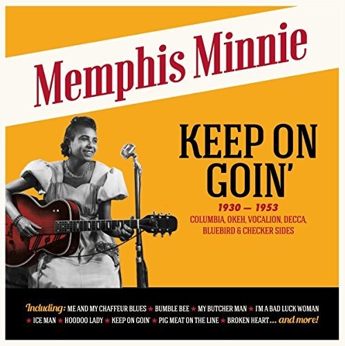 Memphis Minnie: Keep On Goin (Columbia Okeh Vocalion Decca Bluebird & Checker Sides)