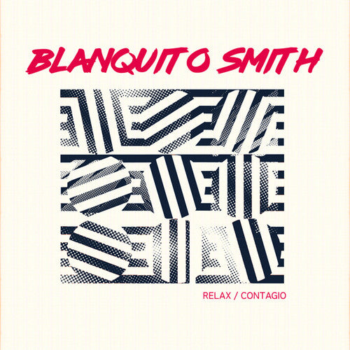 Smith, Blanquito: Relax / Contagio
