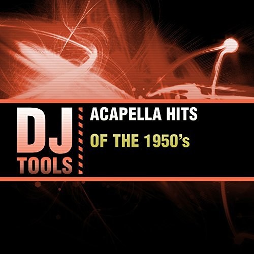 DJ Tools: Acappella Hits Of The 1950's