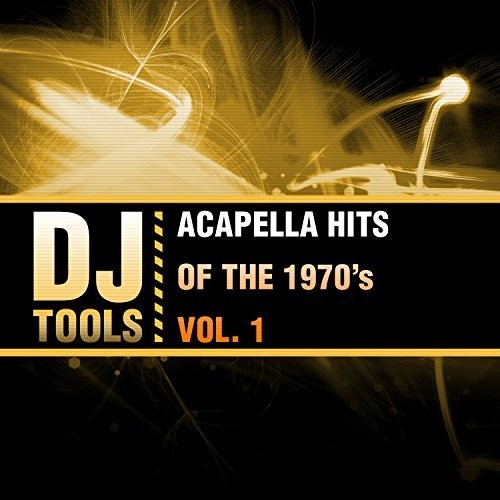 DJ Tools: Acapella Hits Of The 1970's, Vol. 1