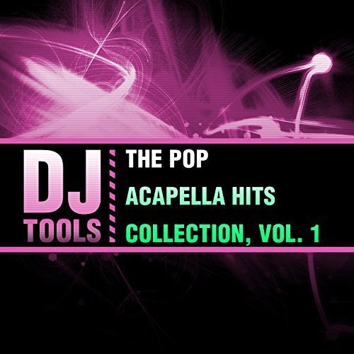 DJ Tools: Pop Acapella Hits Collection 1
