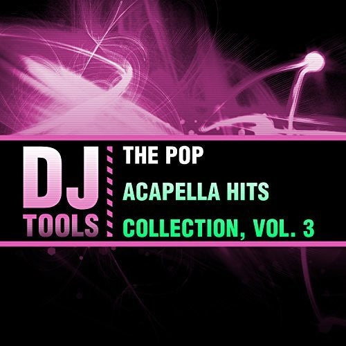 DJ Tools: Pop Acapella Hits Collection 3