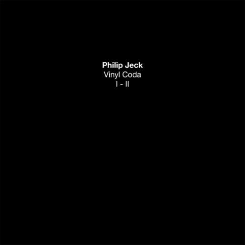 Jeck, Philip: Vinyl Coda I-ii