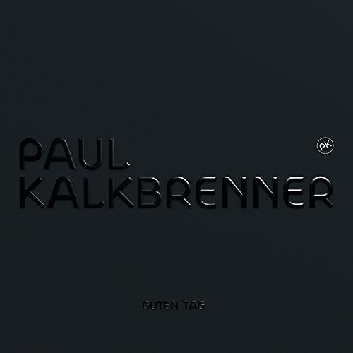 Kalkbrenner, Paul: Guten Tag