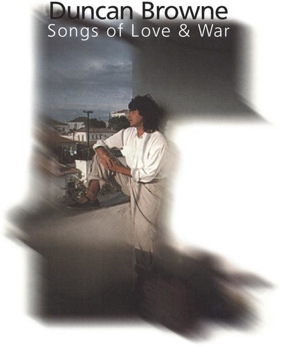 Browne, Duncan: Songs Of Love & War