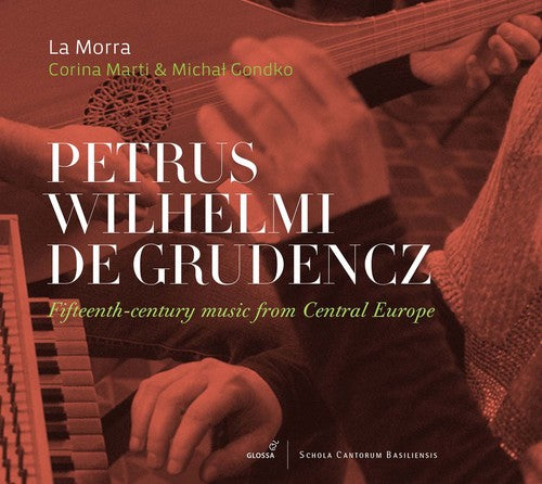 Crudencz / La Morra / Marti / Gondko: Fifteenth-Century Music from Central Europe