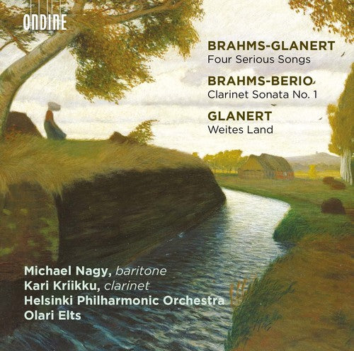 Berio / Brahms / Glanert / Nagy / Kriikku / Elts: Brahms-Glanert: Four Serious Songs - Brahms-Berio: Clarinet Sonata