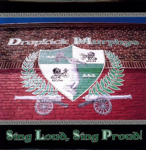 Dropkick Murphys: Sing Loud Sing Proud