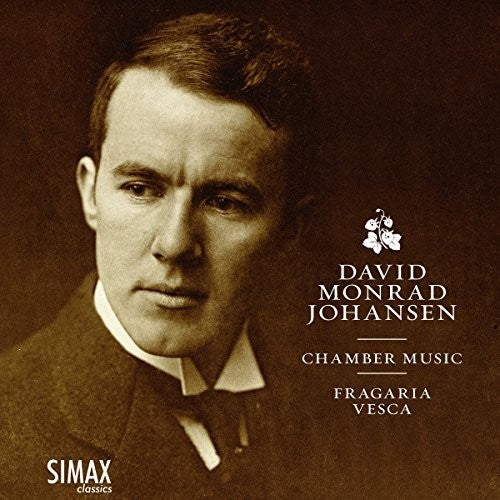 Johansen / Royer / Yoshida / Brauner / Vesca: David Monrad Johansen: Chamber Music