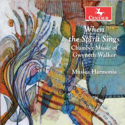 Walker / Musica Harmonia / Nicholas / Vanderborgh: When the Spirit Sings: Chamber Music of Gwyneth Walker