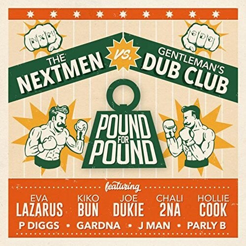 Nextmen vs Gentleman's Dub Club: Pound For Pound