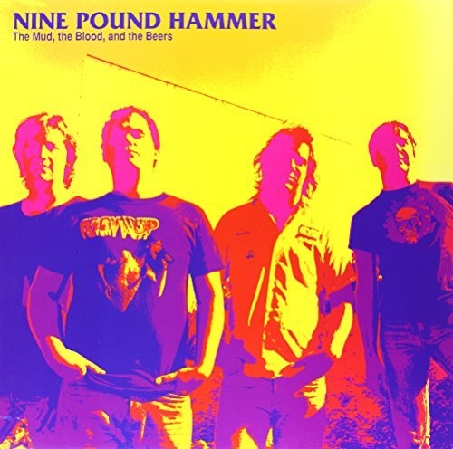 Nine Pound Hammer: Mud The Blood & The Beers