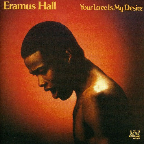 Hall, Eramus: Your Love Is My Desire