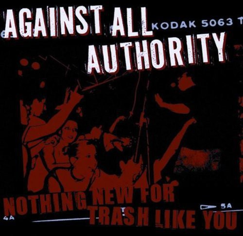 Against All Authority: Nothing New for Trash Like You