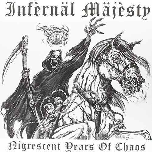 Infernal Majesty: Nigrescent Years Of Chaos