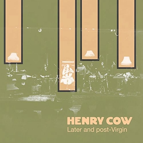 Henry Cow: VOL.7: LATER & POST-VIRGIN