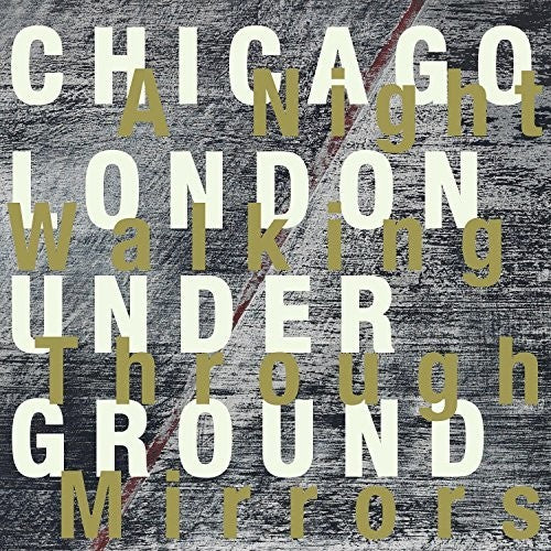 Chicago / London Underground / Mazurek, Rob: A Night Walking Through Mirrors