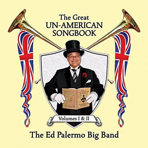 Ed Palermo Big Band: The Great Un-American Songbook, Vol. I And II