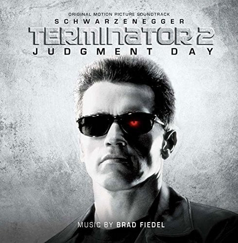 Fiedel, Brad: Terminator 2: Judgment Day (Original Motion Picture Soundtrack)