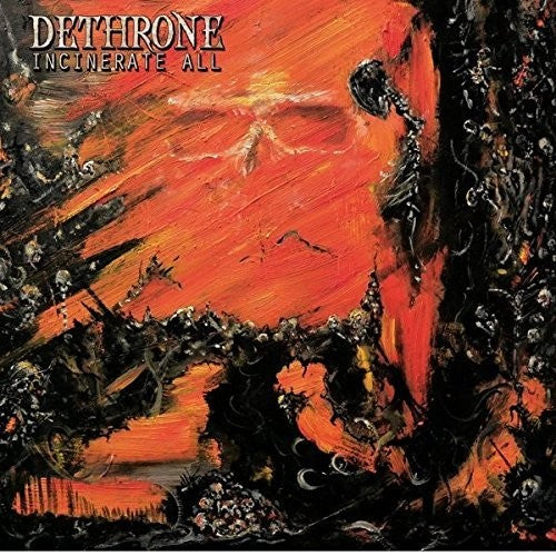 Dethrone: Incinerate All
