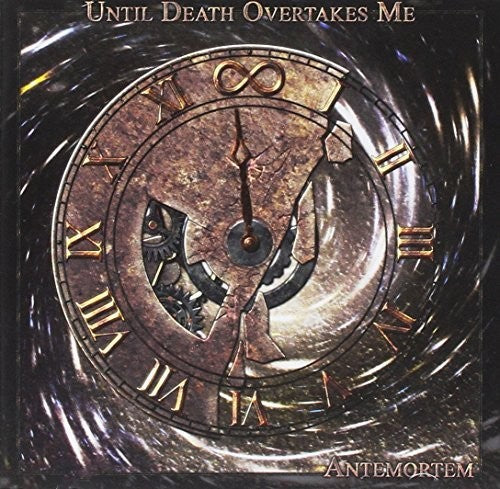 Until Death Overtakes Me: Antemortem