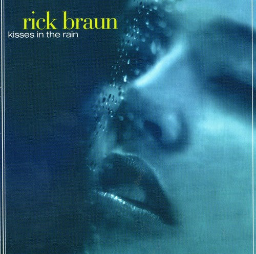 Braun, Rick: Kisses in the Rain
