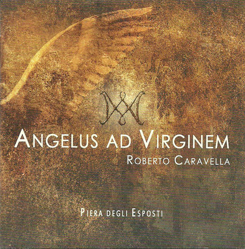 Caravella / Esposti / Luciani / Siminovich: Roberto Caravella: Angelus ad Virginem