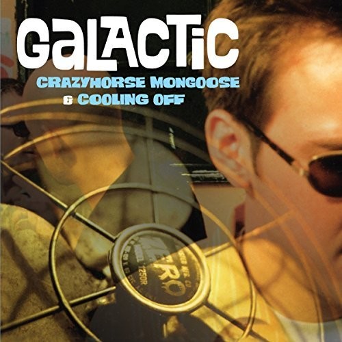 Galactic: Crazyhorse Mongoose / Coolin Off