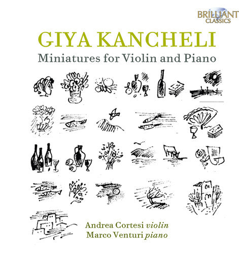 Kancheli / Cortesi / Venturi: Giya Kancheli: Miniatures for Violin & Piano