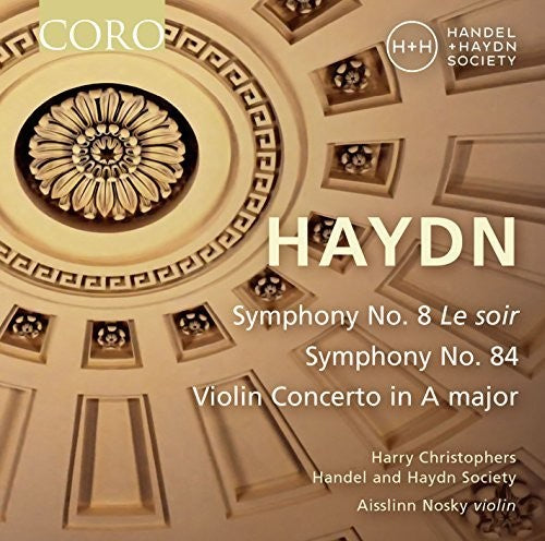 Haydn / Handel & Haydn Society / Nosky: Joseph Haydn: Symphonies Nos. 8 & 84