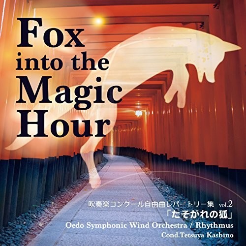 Oedo Symphonic Wind Orchestra: Fox Into The Magic Hour