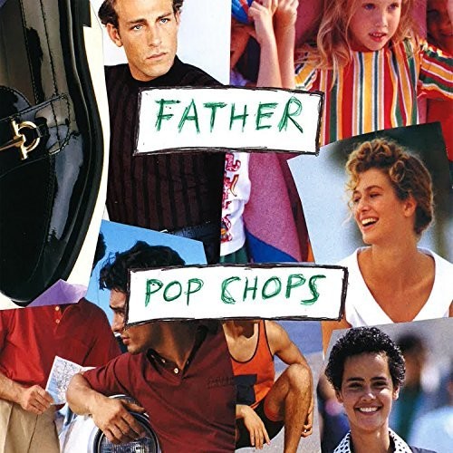 Father: Pop Chops
