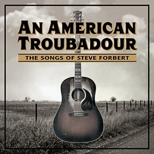 American Troubadour: Songs of Steve Forbert / Var: An American Troubadour: The Songs Of Steve Forbert / Various