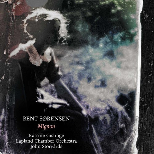 Sorensen / Gislinge / Storgards: Bent Sorensen: Mignon