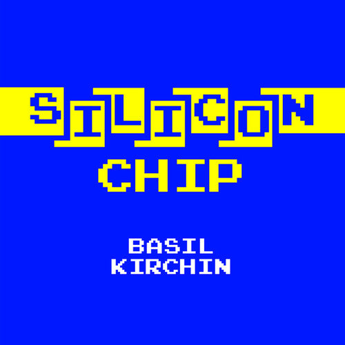 Kirchin, Basil: Silicon Chip