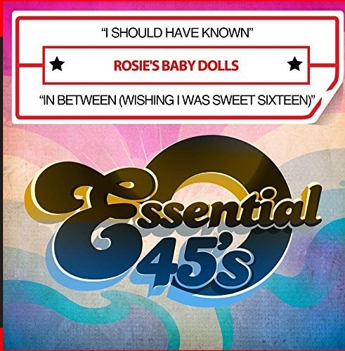 Rosie's Baby Dolls: I Should Have Known / In Between