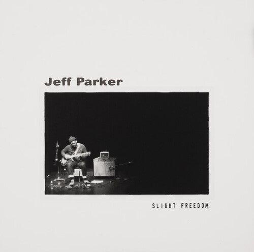 Parker, Jeff: Slight Freedom