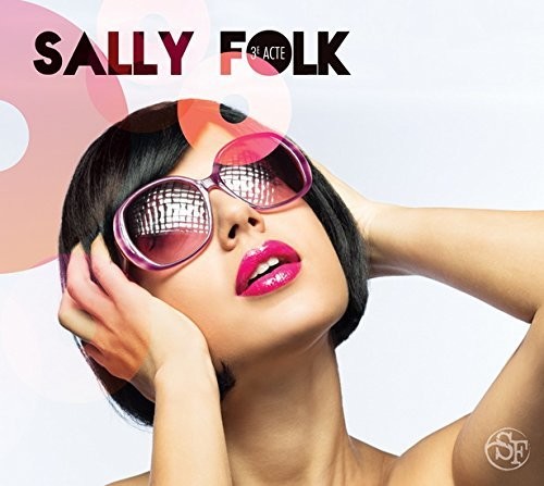 Folk, Sally: Troisieme Acte