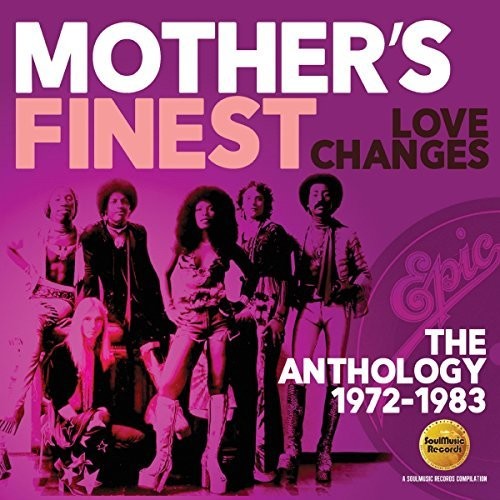 Mothers Finest: Love Changes: Anthology 1972-1983