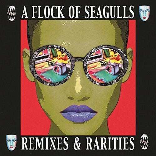 Flock of Seagulls: Remixes & Rarities