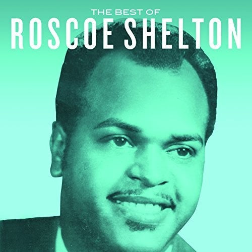 Shelton, Roscoe: Best Of Roscoe Shelton