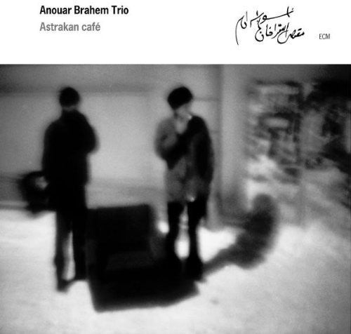 Brahem, Anouar: Astrakan Cafe