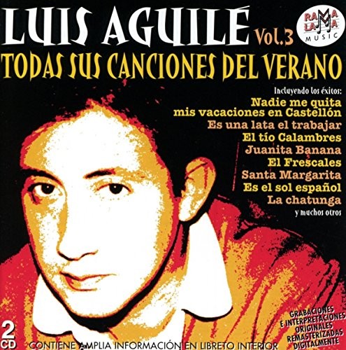 Aguile, Luis: Todas Sus Cancuiones De Verano Vol 3