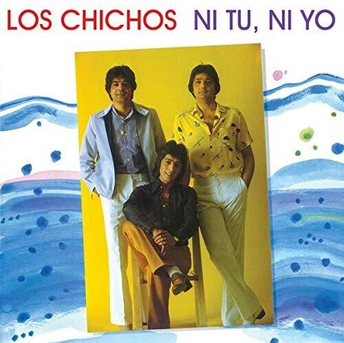 Los Chichos: Ni Tu Ni Yo