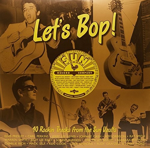 Let's Bop: 40 Rockin Tracks From the Sun Vaults: Let's Bop: 40 Rockin Tracks From The Sun Vaults