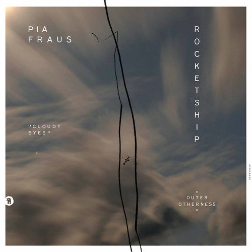 Rocketship / Fraus, Pia: Outer Otherness / Cloudy Eyes