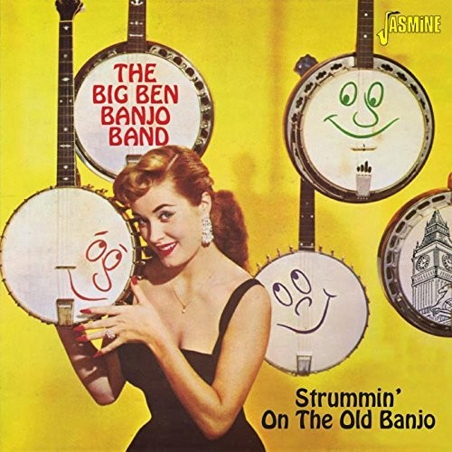 Big Ben Banjo Band: Strummin On The Old Banjo