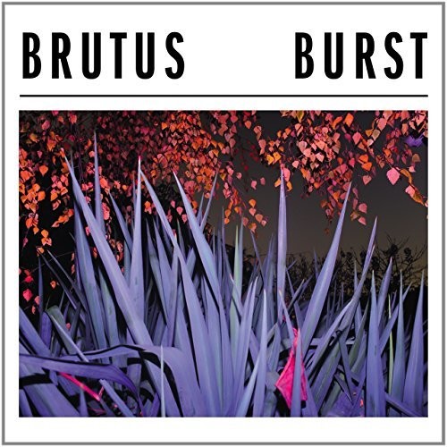 Brutus: Burst