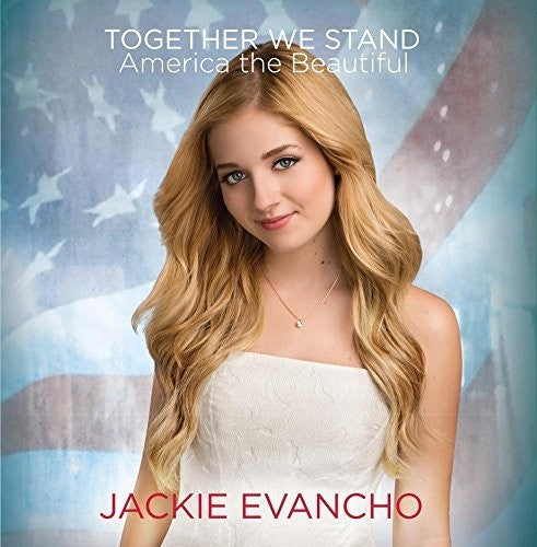 Evancho, Jackie: Together We Stand - America The Beautiful