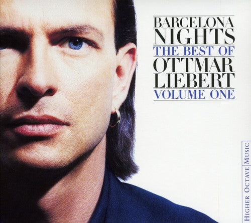 Liebert, Ottmar: Barcelona Nights: The Best Of Ottmar Liebert, Vol. 1